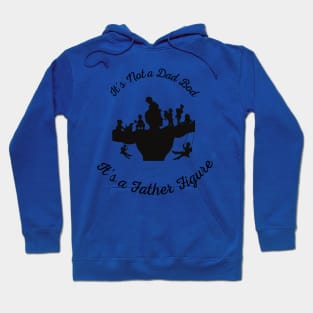 It's Not a Dad Bod It's a Father Figure Hoodie